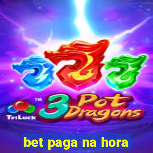 bet paga na hora